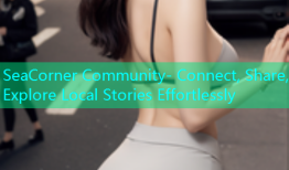 SeaCorner Community- Connect, Share, Explore Local Stories Effortlessly